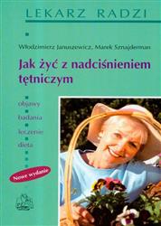 Jak żyć z nadciśnieniem tętniczym  Januszewicz Włodzimierz, Sznajderman Marek-17122