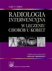 Radiologia interwencyjna w leczeniu chorób u kobiet  Siskin Gary P.-27221