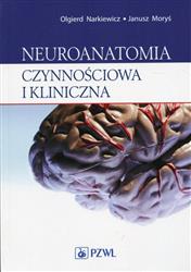 Neuroanatomia czynnościowa i kliniczna  Narkiewicz Olgierd, Moryś Janusz-28108