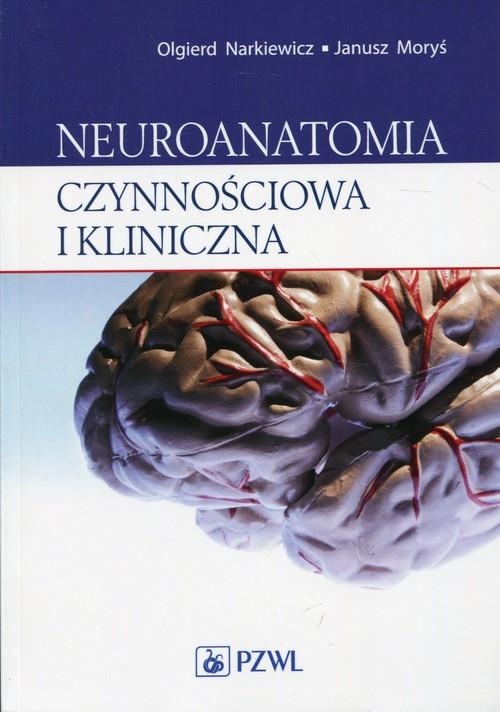 Neuroanatomia czynnościowa i kliniczna  Narkiewicz Olgierd, Moryś Janusz-28108
