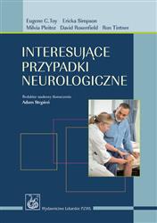 Interesujące przypadki neurologiczne  Toy Eugene C., Simpson Ericka, Pleitez Milvia, Rosenfield David, Tintner Ron-28332