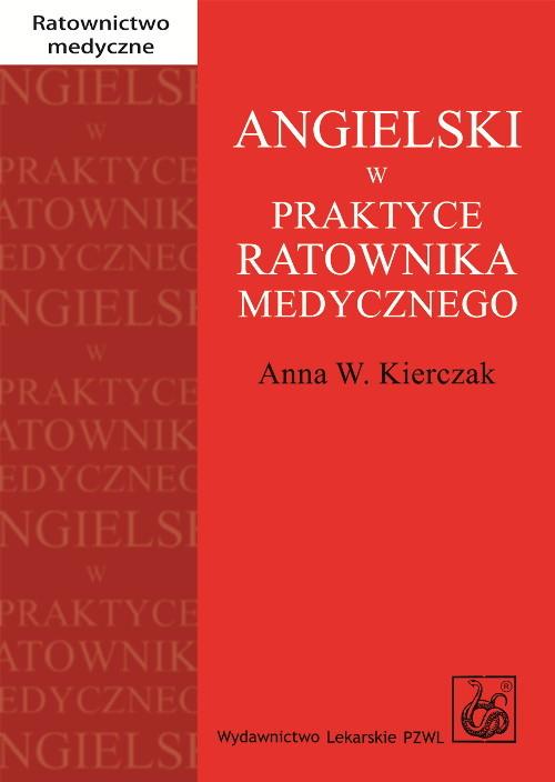 Angielski w praktyce ratownika medycznego  Kierczak Anna W.-31764