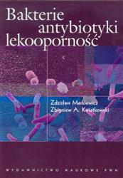 Bakterie antybiotyki lekooporność  Markiewicz Zdzisław, Kwiatkowski Zbigniew A.-16355