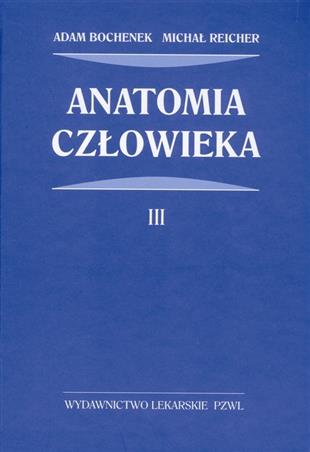 Anatomia człowieka Tom 3  - Bochenek Bochenka Twarda Oprawa
