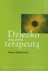 Dziecko własnym terapeutą  Olechnowicz Hanna-14032