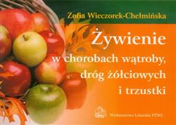 Żywienie w chorobach wątroby, dróg żółciowych i trzustki  Wieczorek-Chełmińska Zofia-34884