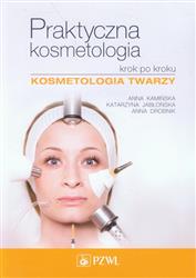 Praktyczna kosmetologia krok po kroku  Kamińska Anna, Jabłońska Katarzyna, Drobnik Anna-67681