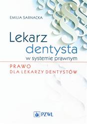 Lekarz dentysta w systemie prawnym Prawo dla lekarzy dentystów  Sarnacka Emilia-68534