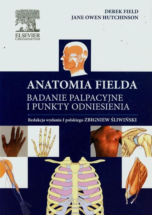 Anatomia Fielda Badanie palpacyjne i punkty odniesienia  Field Derek, Hutchinson Jane Owen-77628