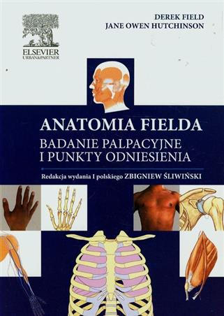 Anatomia Fielda Badanie palpacyjne i punkty odniesienia  Field Derek, Hutchinson Jane Owen