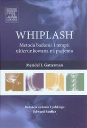 WHIPLASH Metoda badania i terapii ukierunkowana na pacjenta  Gatterman Meridel I.-77718