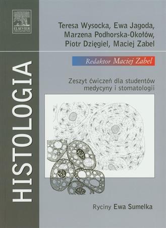 Histologia  Wysocka Teresa, Jagoda Ewa, Podhorska-Okołów Marzena, Dzięgiel Piotr, Zabel Maciej