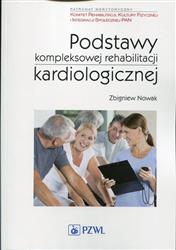 Podstawy kompleksowej rehabilitacji kardiologicznej  Nowak Zbigniew-81196