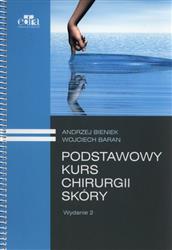 Podstawowy kurs chirurgii skóry  Bieniek Andrzej, Baran Wojciech-87793