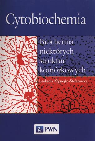 Cytobiochemia  Kłyszejko-Stefanowicz Leokadia