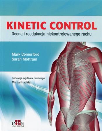 Kinetic Control Ocena i reedukacja niekontrolowanego ruchu  Comerford Mark, Mottram Sarah