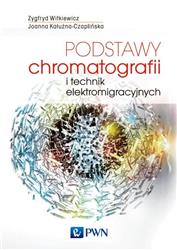 Podstawy chromatografii i technik elektromigracyjnych  Witkiewicz Zygfryd, Kałużna-Czaplińska Joanna-137326