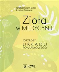 Zioła w medycynie  Kaczmarczyk-Sedlak Ilona, Ciołkowski Arkadiusz-140706