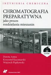 Chromatografia preparatywna jako proces rozdzielania mieszanin   CD  Antos Dorota, Kaczmarski Krzysztof, Piątkowski Wojciech-145