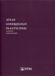 Atlas ginekologii plastycznej  Barwijuk Andrzej-158292