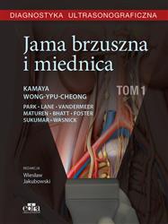 Diagnostyka ultrasonograficzna Jama brzuszna i miednica Tom 1  Kamaya A., Wong-You-Cheong J.-158552