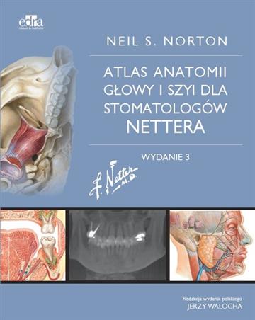 Atlas anatomii głowy i szyi dla stomatologów Nettera  Norton N.S.