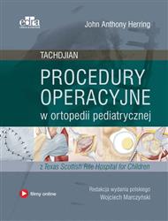Procedury operacyjne w ortopedii pediatrycznej. Tachdjian  Herring J.A.-187650
