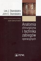 Anatomia chirurgiczna i technika zabiegów oper  Skandalakis Lee J., Skandalakis John E.-236348