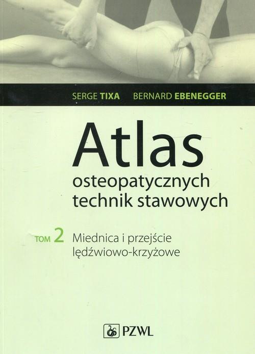 Atlas osteopatycznych technik stawowych Tom 2  Tixa Serge, Ebenegger Bernard-236687