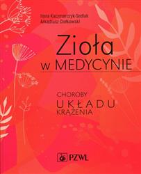 Zioła w medycynie  Kaczmarczyk-Sedlak Ilona, Ciołkowski Arkadiusz-238443
