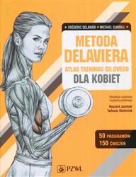 Metoda Delaviera Atlas treningu siłowego dla kobiet  Delavier Frederic, Gundill Michael-246308