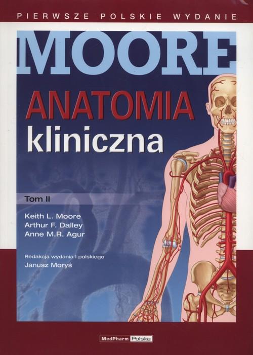 Anatomia kliniczna MooreTom 2  Moore Keith L., Dalley Arthur F., Agur Anne M.R.-80880