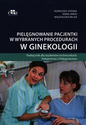 Pielęgnowanie pacjentki w wybranych procedurach w ginekologii-299755