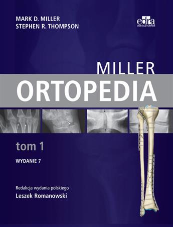 Ortopedia Miller Tom 1 M.D. Miller, S.R. Thompson