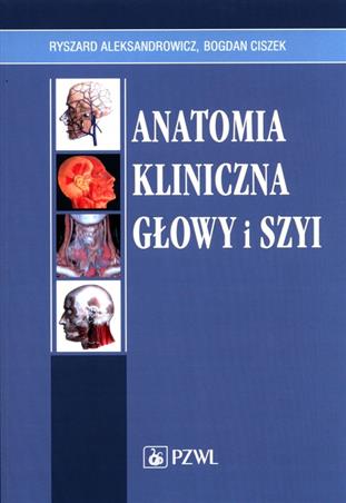 Anatomia kliniczna głowy i szyi Aleksandrowicza Aleksandrowicz