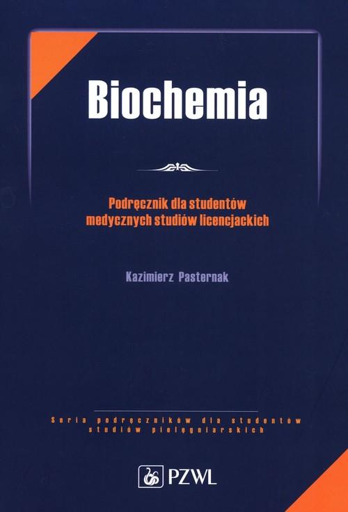 Biochemia Podręcznik dla studentów medycyny Pasternak Kazimierz Biochemia Podręcznik dla studentów medycyny Pasternak Kazimierz