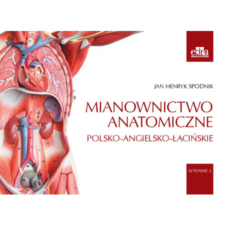 Mianownictwo Anatomiczne Polsko-Angielsko-Łacińskie Spodnik
