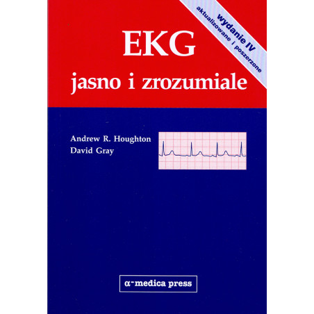 Ekg Jasno i Zrozumiale Wydanie 4 David Gray, Andrew R. Houghton