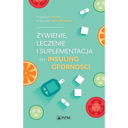 Żywienie, Leczenie i Suplementacja w Insulinooporności Magdalena Obrzut