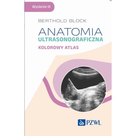 Anatomia Ultrasonograficzna Kolorowy Atlas Berthold Block