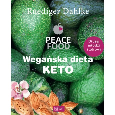 Wegańska Dieta KETO Peace Food Ruediger Dahlke