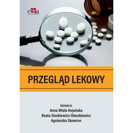 Przegląd Lekowy wyd. A. Wiela-Hojeńska, B. Sienkiewicz-Oleszkiewicz, A. Skowron