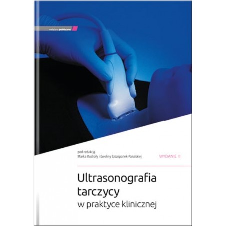 Ultrasonografia Tarczycy w Praktyce Klinicznej Wydanie 2