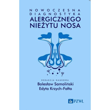 Nowoczesna Diagnostyka Alergicznego Nieżytu Nosa Bolesaw Samoliński, Edyta Krzych-Fałta