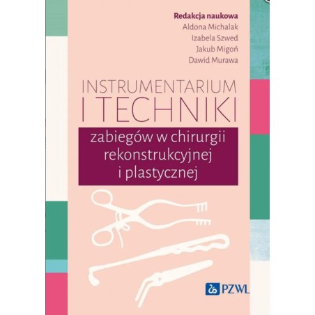 Instrumentarium i Techniki Zabiegów w Chirurgii Rekonstrukcyjnej i Plastycznej