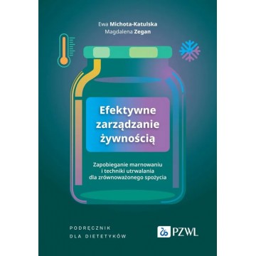 Efektywne Zarządzanie Żywnością Podręcznik Dla Dietetyków Ewa Michota-Katulska, Magdalena Zegan