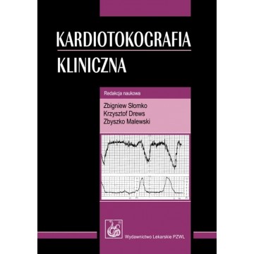 Kardiotokografia Kliniczna Krzysztof Drews, Zbyszko Malewski, Zbigniew Słomko