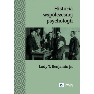 Historia Współczesnej Psychologii Ludy T. Benjamin