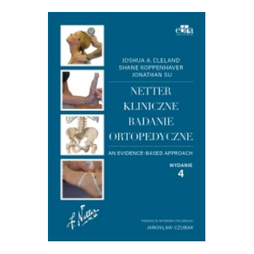 Netter Kliniczne badanie ortopedyczne J. Cleland, S. Koppenhave