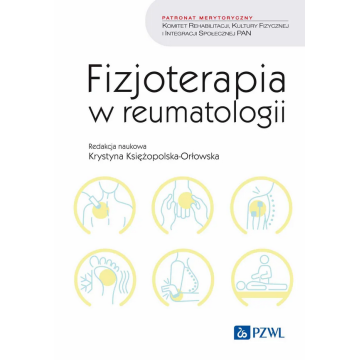Fizjoterapia w Reumatologii Wydanie 2 Krystyna Księżopolska-Orłowska
